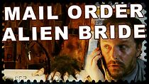 Watch Mail Order Alien Bride (Short 2014)