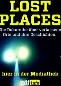 Watch Lost Places - Geheime Welten