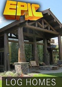 Watch Epic Log Homes