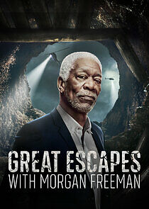 Watch Great Escapes with Morgan Freeman