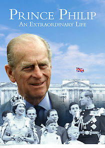 Watch Prince Philip: An Extraordinary Life
