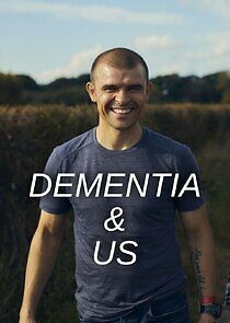 Watch Dementia & Us