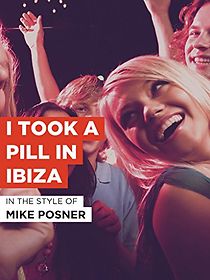 Watch Mike Posner: I Took a Pill in Ibiza