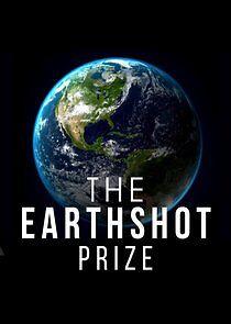 Watch The Earthshot Prize: Repairing Our Planet