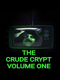 Watch The Crude Crypt Volume One