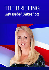 Watch The Briefing with Isabel Oakeshott