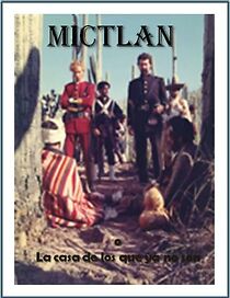 Watch Mictlan o la casa de los que ya no son