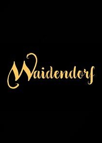 Watch Waidendorf