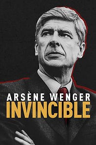 Watch Arsène Wenger: Invincible