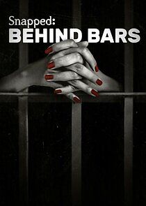 Watch Snapped: Behind Bars