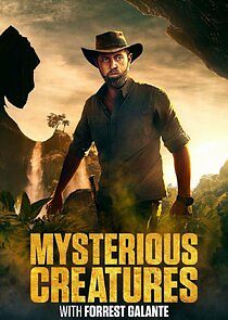 Watch Mysterious Creatures with Forrest Galante