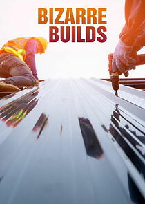 Watch Bizarre Builds