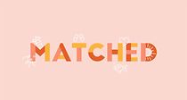Watch Matched