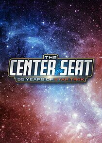 Watch The Center Seat: 55 Years of Star Trek