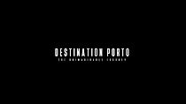 Watch Destination Porto: The Unimaginable Journey