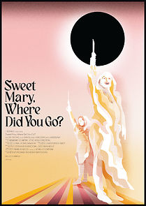 Watch Sweet Mary, Where Did You Go? (Short 2021)
