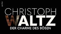 Watch Christoph Waltz - Der Charme des Bösen