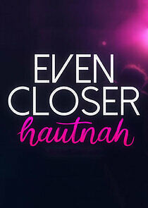 Watch Even Closer: Hautnah