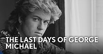 Watch The Last Days of George Michael