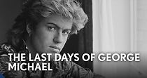 Watch The Last Days of George Michael