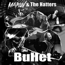 Watch Maruv & The Hatters: Bullet