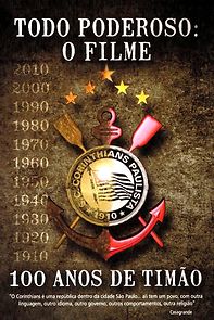 Watch Todo Poderoso: O Filme - 100 Anos de Timão