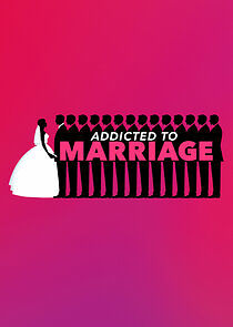 Watch Addicted to Marriage