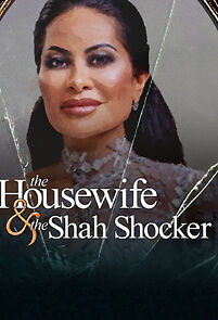 Watch The Housewife & the Shah Shocker