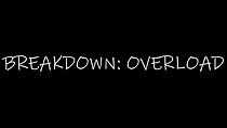 Watch Breakdown: Overload (Short 2020)