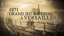 Watch Kaiserspiel - Bismarcks Reichsgründung in Versailles