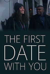 Watch The First Date with You (Short 2018)