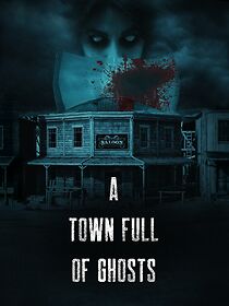Watch A Town Full of Ghosts