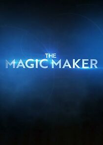 Watch The Magic Maker (TV Special 2021)