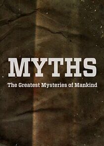 Watch Myths: The Great Mysteries of Humanity