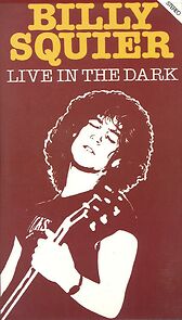 Watch Billy Squier: Live in the Dark