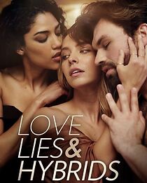 Watch Love, Lies and Hybrids
