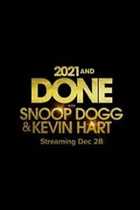 Watch 2021 and Done with Snoop Dogg & Kevin Hart (TV Special 2021)