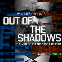 Watch Out of the Shadows: The Man Behind the Steele Dossier (TV Special 2021)