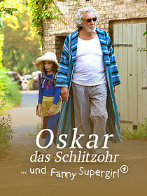 Watch Oskar, das Schlitzohr und Fanny Supergirl