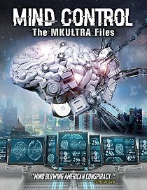 Watch Mind Control: The MKULTRA Files