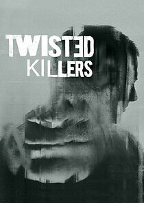 Watch Twisted Killers