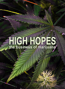 Watch High Hopes: The Business of Marijuana (Short 2017)