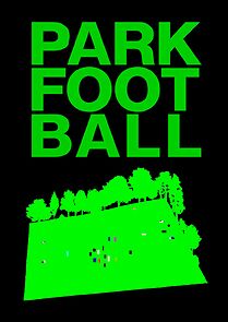 Watch Park Football (Short 2005)