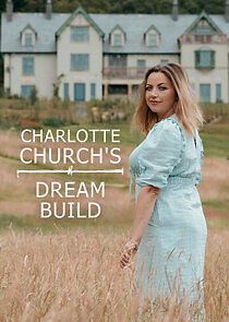 Watch Charlotte Church's Dream Build