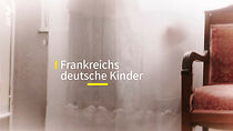 Watch Frankreichs deutsche Kinder