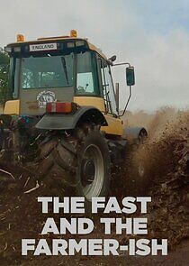 Watch The Fast and the Farmer-ish