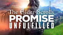Watch The Elder Scrolls: A Promise Unfulfilled