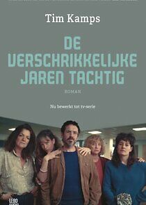 Watch De Verschrikkelijke Jaren Tachtig