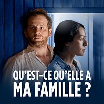 Watch Qu'est-ce qu'elle a ma famille?