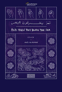 Watch And Then They Burn the Sea (Short 2021)